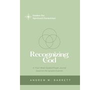 Recognizing God: A Four-Week Guided Prayer Journal based on the Ignatian Examen