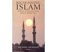 Recognizing Islam: Religion and Society in the Modern Middle East