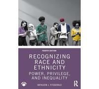 Recognizing Race and Ethnicity: Power, Privilege, and Inequality