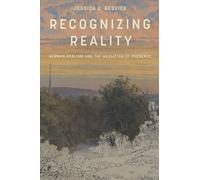 Recognizing Reality : German Realism and the Mediation of Presence