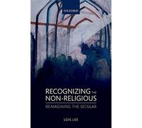 Recognizing the Non-religious: Reimagining the Secular