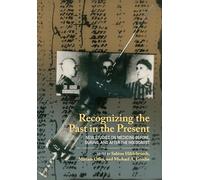 Recognizing the Past in the Present: New Studies on Medicine before, during, and after the Holocaust
