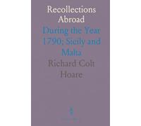 Recollections Abroad: During the Year 1790; Sicily and Malta