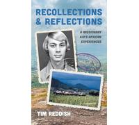 Recollections and Reflections: A Missionary Kid's African Experiences