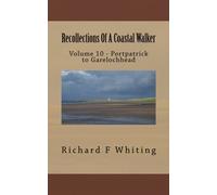 Recollections Of A Coastal Walker: Volume 10 - Portpatrick to Garelochhead