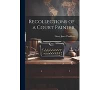 Recollections of a Court Painter