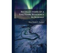 Recollections of a Five Years' Residence in Norway