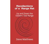 Recollections of a Range Rat: Up and Down the Eastern Test Range