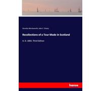 Recollections of a Tour Made in Scotland: A. D. 1803. Third Edition