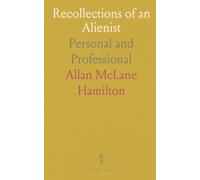 Recollections of an Alienist: Personal and Professional