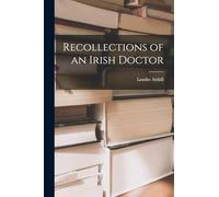 Recollections of an Irish Doctor