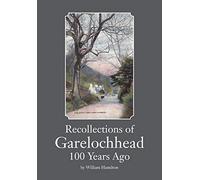 Recollections of Garelochhead 100 Years Ago