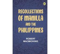 Recollections of Manilla and the Philippines