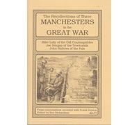 Recollections of Three Manchesters in the Great War