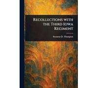 Recollections With the Third Iowa Regiment