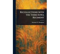 Recollections With the Third Iowa Regiment
