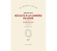 Récolte à la lumière du jour/Œuvre sur l'eau: Précédé de Oeuvre sur l'eau