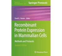Recombinant Protein Expression in Mammalian Cells: Methods and Protocols (Methods in Molecular Biology)