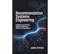 RECOMMENDATION SYSTEMS ENGINEERING: collaborative filtering content models and online serving pipelines