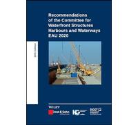 Recommendations of the Committee for Waterfront Structures Harbours and Waterways: EAU 2020
