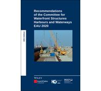 Recommendations of the Committee for Waterfront Structures Harbours and Waterways : EAU 2020