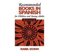 Recommended Books in Spanish for Children and Young Adults: 1991-1995
