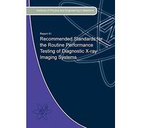 Recommended Standards for the Routine Performance Testing of Diagnostic X-Ray Imaging Systems