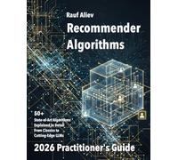 Recommender Algorithms in 2026: A Practitioner's Guide: Structured and practical overview of this algorithmic landscape. Mathematical Foundations and code samples.