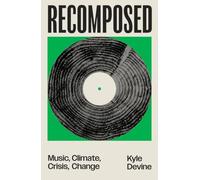 Recomposed: Music, Climate, Crisis, Change