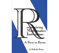 Reconceiving Mathematics Instruction: A Focus on Errors (Issues in Curriculum Theory, Policy, and Research)