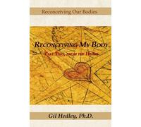 Reconceiving My Body by Gil Hedley (2000-06-12)