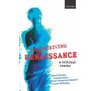 Reconceiving the Renaissance A Critical Reader by Ewan Fernie 9780199265572