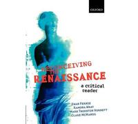 Reconceiving the Renaissance: A Critical Reader by Mark Thornton Burnett (Englis