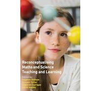 Reconceptualising Maths and Science Teaching and Learning