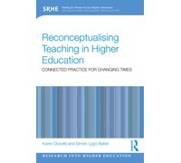 Reconceptualising Teaching in Higher Education : Connected Practice for Changing Times