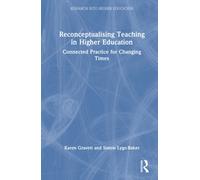 Reconceptualising Teaching in Higher Education : Connected Practice for Changing Times