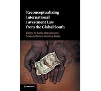 Reconceptualizing International Investment Law from the Global South