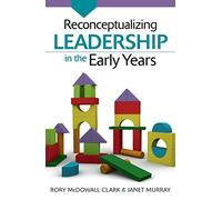 Reconceptualizing Leadership In The Early Years