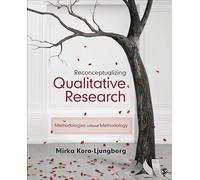 Reconceptualizing Qualitative Research: Methodologies without Methodology