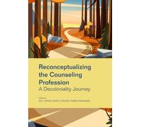 Reconceptualizing the Counseling Profession : A Decoloniality Journey