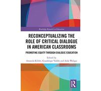 Reconceptualizing the Role of Critical Dialogue in Amer - Kibler, Amanda - Paperback / sof -30/05/2022