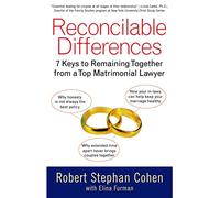 Reconcilable Differences: 7 Keys to Remaining Together from a Top Matrimonial Lawyer