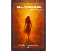 Reconciliación: El arte de volver a mí
