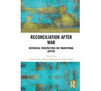Reconciliation after War: Historical Perspectives on Transitional Justice (Contemporary Security Studies)