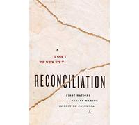 Reconciliation: First Nations Treaty Making in British Columbia