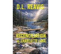 Reconciliation of Charlotte Lake (Charlotte Lake Series)