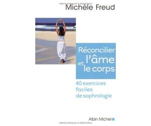Réconcilier l'âme et le corps : 40 exercices faciles de sophrologie (1CD audio) de Michèle Freud (4 avril 2007) Broché