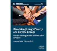 Reconciling Energy Poverty and Climate Change: Universal Energy Access and Net-Zero Emission (Sustainable Development Goals Series)
