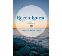 Reconfigured : A Memoir