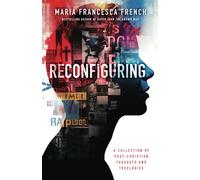 Reconfiguring: A Collection of Post-Christian Thoughts and Theologies